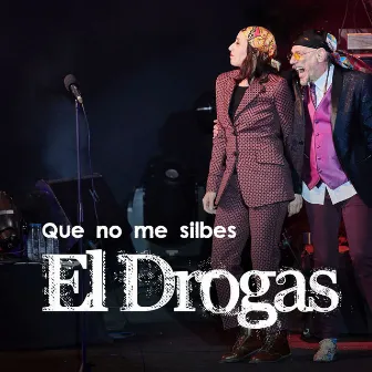 Que no me silbes (con Luz Casal) by El Drogas