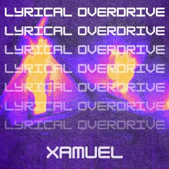 Lyrical Overdrive by Xamuel