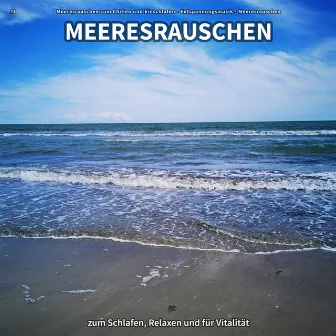 #1 Meeresrauschen zum Schlafen, Relaxen und für Vitalität by Meeresrauschen zum Chillen und Einschlafen