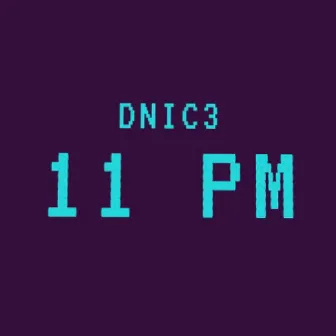 11 PM by DNic3