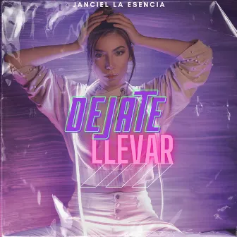 Dejate llevar by Janciel la Esencia