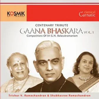 Gaana Bhaskara Vol. 1 by G. N. Balasubramaniam