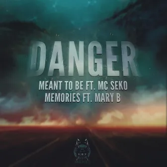 Meant To Be / Memories by Danger