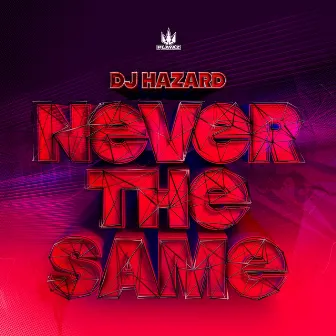 Never the Same EP by DJ Hazard