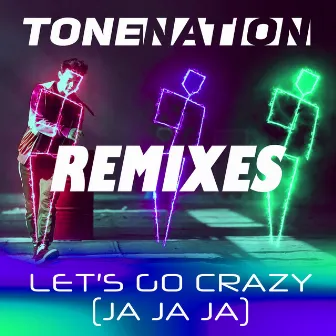 Let's Go Crazy (Ja Ja Ja) [Remixes] by ToneNation