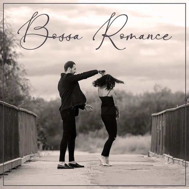 Bossa Romance: Jazz for Passionate Moments