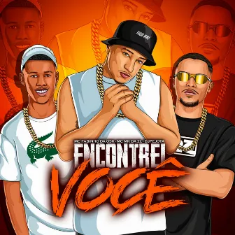 ENCONTREI VOCÊ by MC Fabinho da Osk