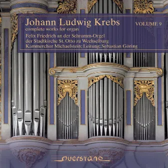 Johann Ludwig Krebs: Complete Works For Organ Vol. 9 by Kammerchor Michaelstein