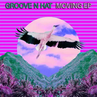 Moving EP by Groove N Hat