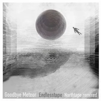 Endlesstape (Northtape Remixed) by Goodbye Meteor