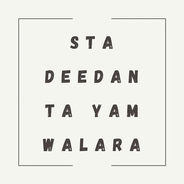 Sta Deedan Ta Yam Walara