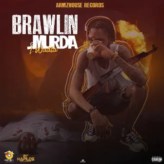 Brawlin Murda by I Waata