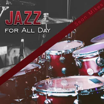 Jazz for All Day by Sean Mikes