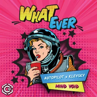 What Ever by Autopilot