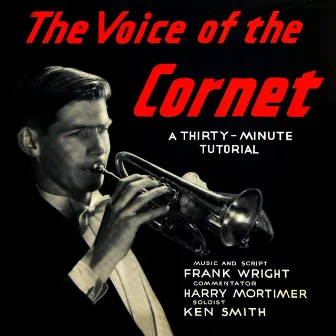 The Voice Of The Coronet by Ken Smith