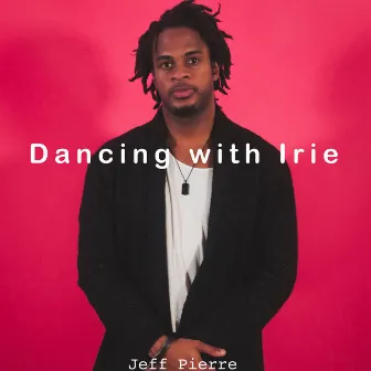 Dancing with Irie by Jeff Pierre