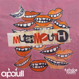 mushMouth by apaull