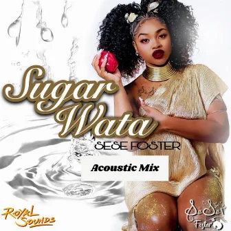 Sugar Wata (Acoustic Mix) by Sese Foster