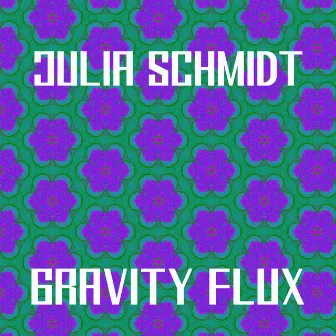 Gravity Flux by Julia Schmidt