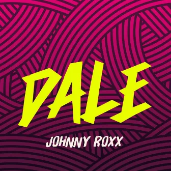 Dale by Johnny Roxx