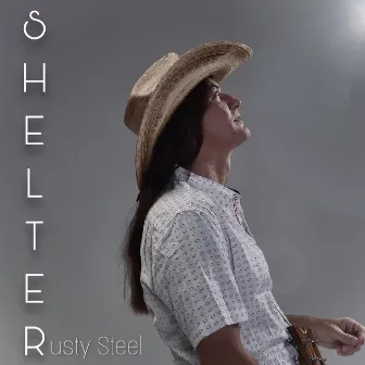 Shelter by Rusty Steel