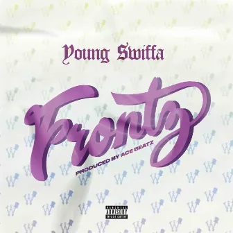 FRONTz by Young Swiffa