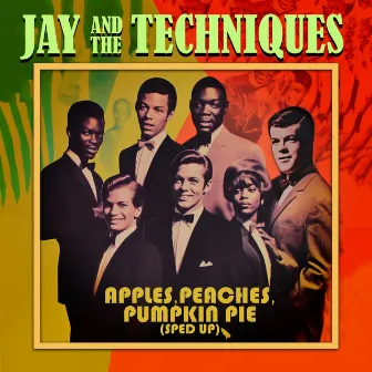 Apples, Peaches, Pumpkin Pie (Re-Recorded) [Sped Up] - Single by Jay & The Techniques