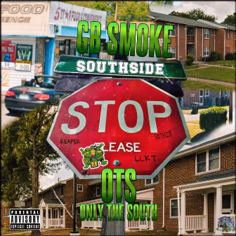 Only The South (OTS) by GB Smoke