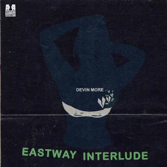 Eastway Interlude - Single by DEVIN MØRE