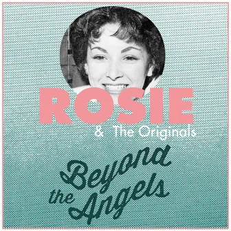 Beyond the Angels by Rosie & The Originals