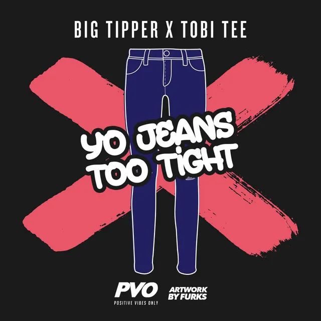 Yo Jeans Too Tight (feat. Tobi Tee)