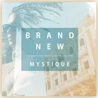 Brand New (Radio Edit) by Mystique