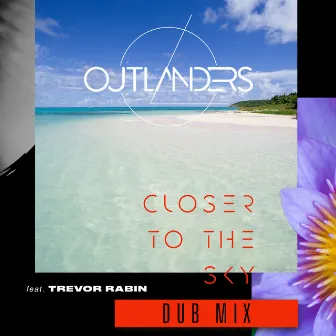 Closer to the Sky (Dub Mix) by Outlanders