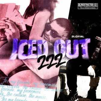 Iced Out/222 by 2Loyal South