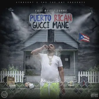 Puerto Rican Gucci Mane by Fast Money Sunny