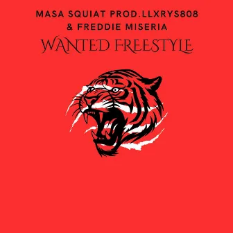 WANTED FREESTYLE (Freestyle) by Masa Squiat