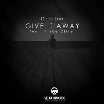 Give It Away (feat. Pryce Oliver) by Deep Lark