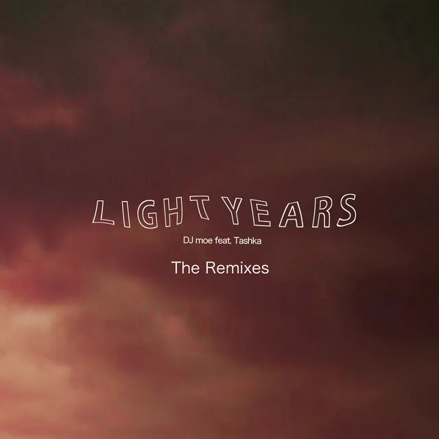 LIGHT YEARS feat. Tashka The Remixes