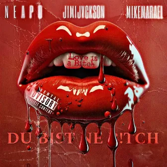 Du Bist Ne B!Tch by Neapo