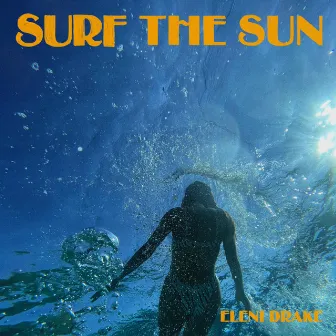 Surf The Sun by Eleni Drake