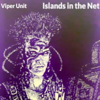 Islands in the Net by Viper Unit