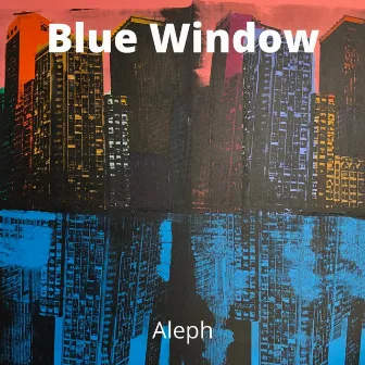 Blue Window by Aleph