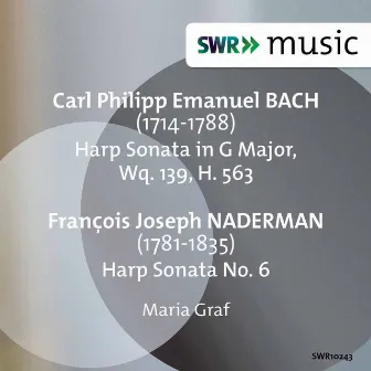 C.P.E. Bach & Naderman: Harp Sonatas by Maria Graf