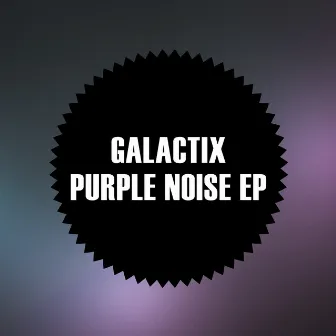 Purple Noise EP by Galactix