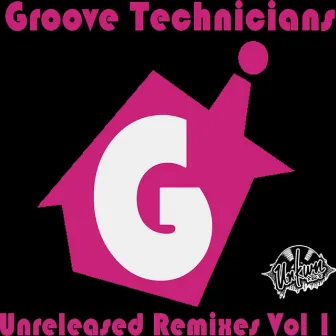 Unreleased Remixes, Vol. 1 by Groove Technicians