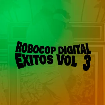 Éxitos, Vol. 3 by Robocop Digital