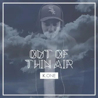 Out of Thin Air by K.One