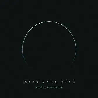 Open Your Eyes by Brooks Aleksander