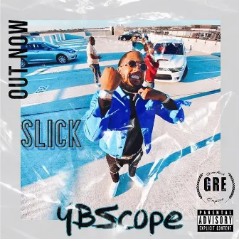 SLICK by Ybscope