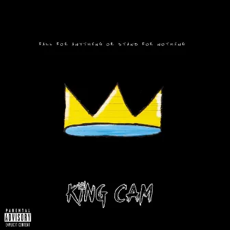 Fall for Anything or Stand for Nothing by King Cam